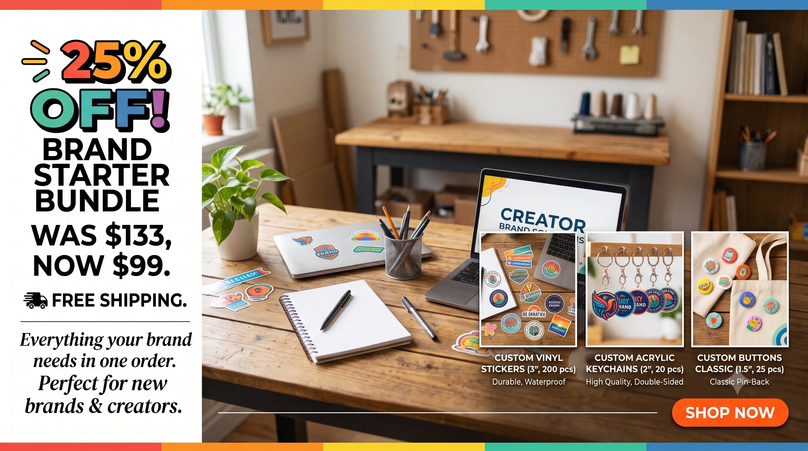 Brand Starter Kit bundle deal — custom vinyl stickers, acrylic keychains and pin buttons, 25% off, was $133 now $99 with free shipping